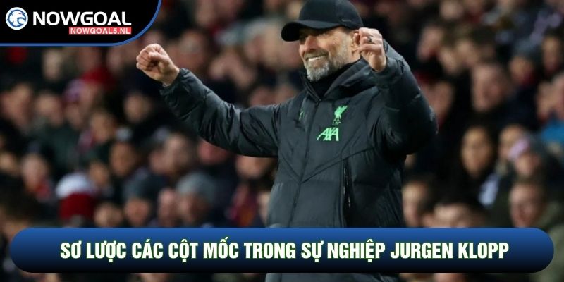 Sơ lược các cột mốc trong sự nghiệp Jurgen Klopp